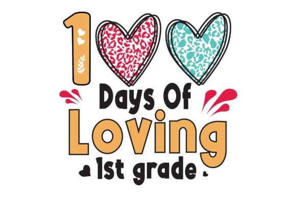 100 Days of Loving 1st Grade Svg for Crafts and Graphics