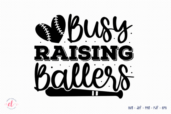 Busy Raising Ballers SVG - Baseball SVG for Crafts and Graphics