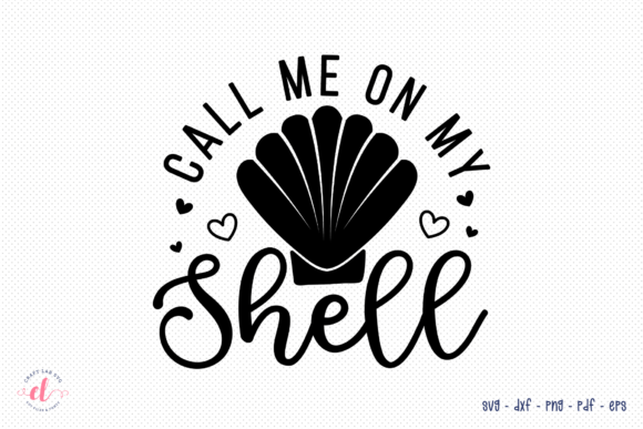 Call Me on My Shell - SVG Cut File for Crafts and Graphics