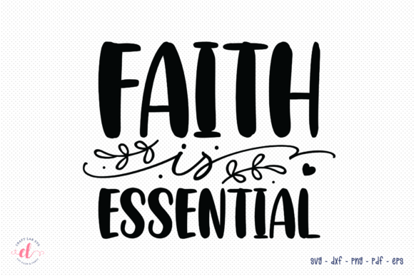 Faith is Essential SVG - Faith SVG Graphics for Crafts