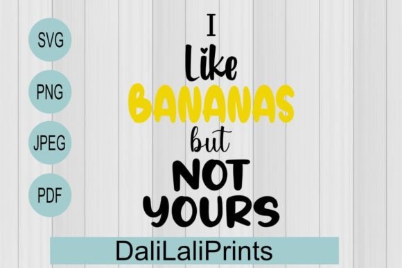 I Like Bananas Svg Png Pdf Jpeg for Crafts and Graphics