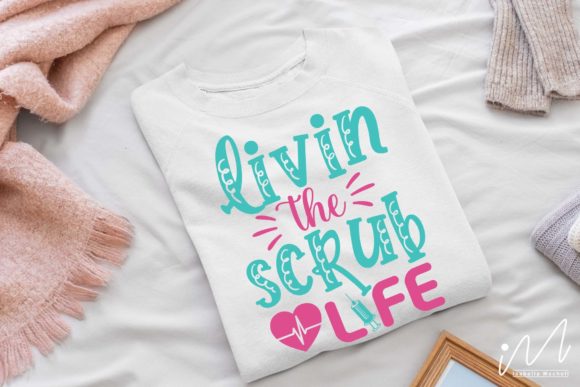 Livin the Scrub Life Svg for Crafts and Graphics
