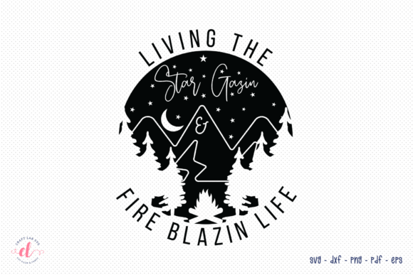 Living the Star Gazin Fire Blazin Life: A Graphic Design Asset for Crafts