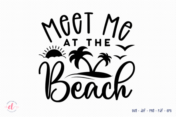 Meet Me at the Beach SVG for Crafts and Graphics