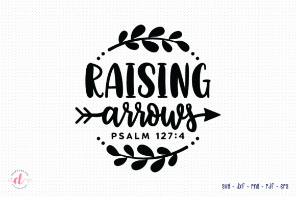 Raising Arrows SVG - Faith SVG for Crafts and Graphics