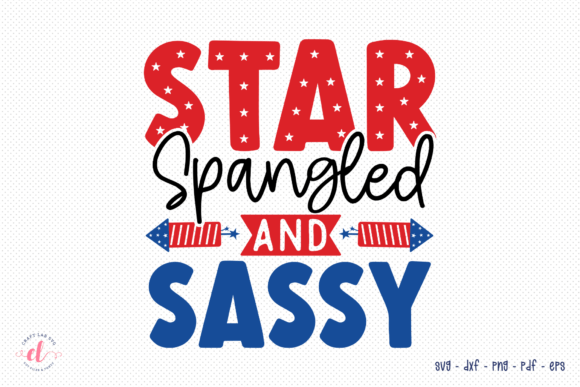 Star Spangled and Sassy SVG for Crafts and Graphics