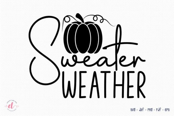Sweater Weather Fall SVG for Crafts and Graphics