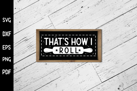 That's How I Roll SVG for Kitchen & Crafts Design