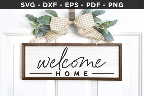 Welcome Home SVG - Family Sign SVG for Crafts and Graphics