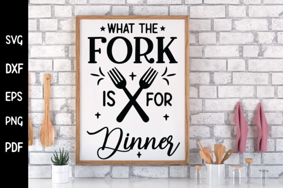 What the Fork is for Dinner SVG – A Creative Graphic for Kitchen Crafts